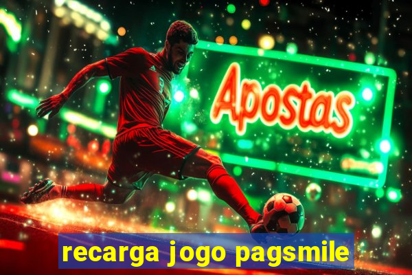 recarga jogo pagsmile